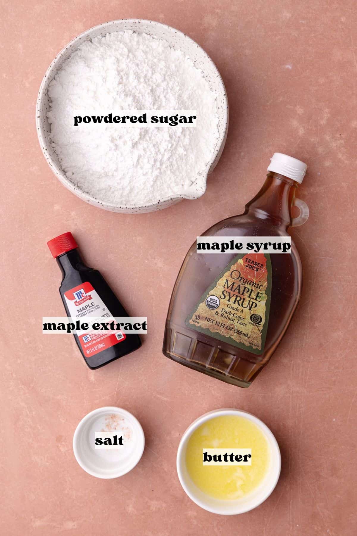 Maple glaze ingredients which include pure maple syrup, butter, salt, powdered sugar and maple syrup.